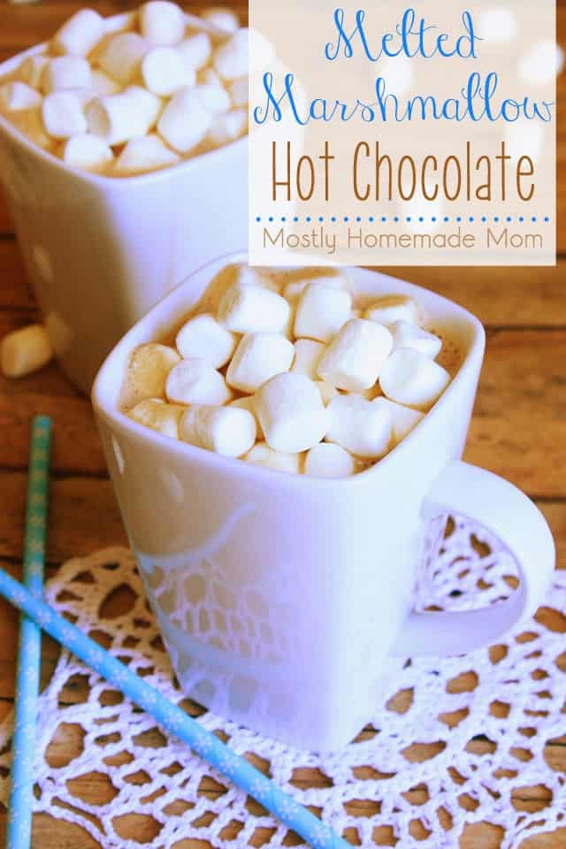 Melted Marshmallow Hot Chocolate - Mostly Homemade Mom
